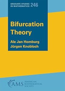 Cover of the book “Bifurcation Theory” by Ale Jan Homburg and Jürgen Knobloch, part of the Graduate Studies in Mathematics series, volume 246, published by the American Mathematical Society. The design features a blue rectangle with yellow text over a yellow background with diagonal divisions. At the bottom, the American Mathematical Society logo is featured in dark blue text.